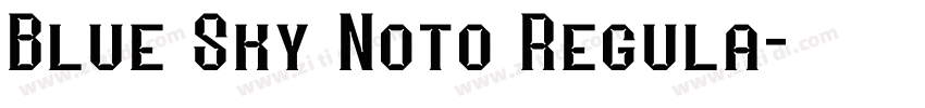Blue Sky Noto Regula字体转换